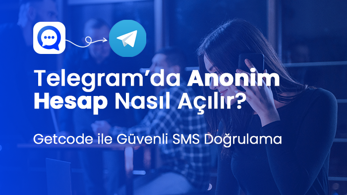 Telegram’da İkinci Numara Nasıl Açılır? Getcode ile SMS Doğrulaması Rehberi